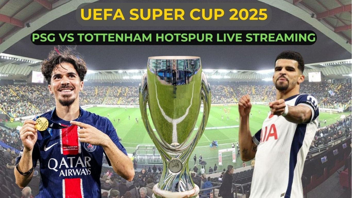 Paris Saint-Germain v Tottenham: UEFA Super Cup – Live Match Preview and Updates